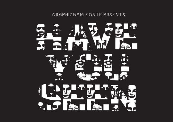 Have You Seen: A Bold Display Font for Editorial Design